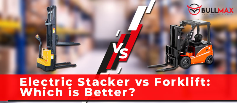 header-electric-stacker-vs-forklift-which-is-better