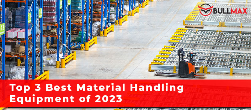 top-3-best-material-handling-equipment-of-2023