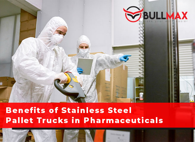 benefits-of-stainless-steel-pallet-trucks-in-pharmaceuticals