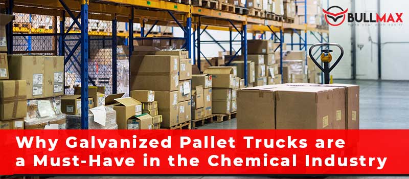 why-galvanized-pallet-trucks-are-a-must-have-in-the-chemical-industry